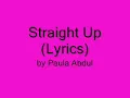 Straight Up - Paula Abdul (Lyrics)