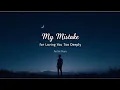 Download Lagu My Mistake for Loving You Too Deeply | Heartfelt Romantic Song | Emotional Ballad | Partial Music