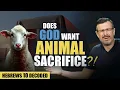 Decoding Hebrews 10 Does God Want Animal Sacrifices - Jim Staley