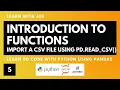 PYTHON FUNCTION BASICS using read - csv IMPORT a CSV FILE as a PANDAS DATAFRAME