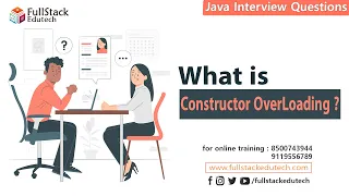 What is Constructor Overloading Java Interview Questions Fullstack Edutech