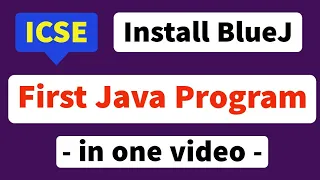 First Java Program Install BlueJ ICSE Class 10th 12th