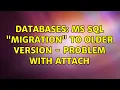 Databases MS SQL migration to older version - problem with Attach 2 Solutions