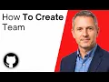 How To Create A GitHub Team