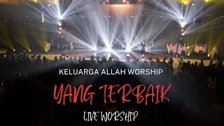 Download LIVE WORSHIP 3 - YANG TERBAIK (Keluarga Allah Worship) MP3