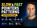 Slow and Fast Pointers Patterns - Introduction