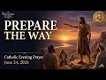 PREPARE THE WAY Catholic Evening Prayer for the Feast of St John the Baptist June 24 2026