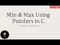 Min Max Using Pointers in C