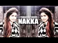 Download Lagu Nakka (Full Audio Song) | Amar Arshi \u0026 Miss Pooja | Full Audio Song | Speed Punjabi