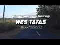 DJ WES TATAS || SLOW MELODY BASS HOREG