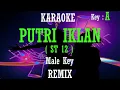 Download Lagu Putri Iklan (Karaoke Remix) ST 12 Nada Pria/ Cowok/ Male Key A (Remix Dangdut)