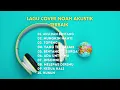 Download Lagu Cover lagu Noah Terbaik Cocok Didengar Saat santai dan Kerja - Top Musik Pengantar Tidur