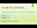 Nested Loops Part 8 Class 11 Unit 1 Informatic Practices Computer Science 2025-26