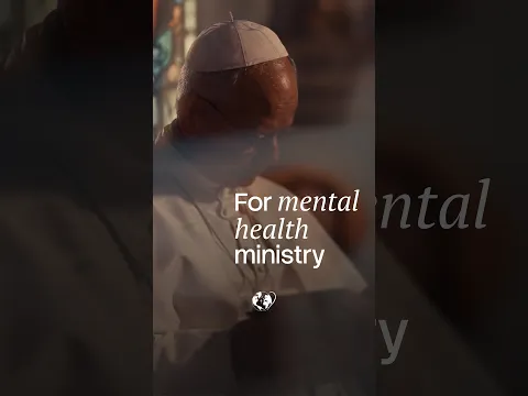 Pray with the Pope: For mental health ministry