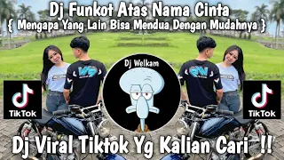 dj funkot atas nama cinta mengapa yang lain bisa mendua dengan mudahnya dj viral tik tok 2025