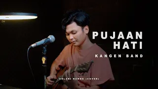 PUJAAN HATI - KANGEN BAND | Adlani Rambe (Cover)