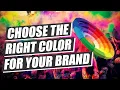How To Use Color Psychology In Marketing And Branding Choose Your Brand Colors
