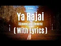 Download Lagu Ya Rajai ( With Lyrics ) | My Hope | Slowed and Reverb | Muhammad Al Muqit | Lofi