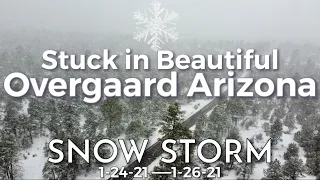 Stuck in Beautiful Overgaard Arizona - Snow Storm 1-25-21