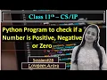 -Complete CBSE 11th - Python Python Program to check if a Number is Positive Negative or Zero