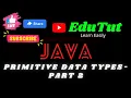 Primitive Data Types - Part 2 Java For Beginners EduTut Learn Easily in Tamil