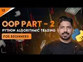 Object-Oriented Programming Part - 2 Days of Python Algo trading
