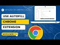 How to Use Autofill Chrome Extension How Does Chrome Autofill Work