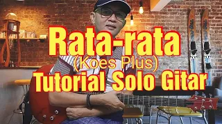 Download RATA-RATA (KOES PLUS) - TUTORIAL SOLO GITAR MP3