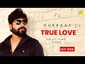Lagu TRUE LOVE (Lyrical Video) GurBaaz | Jassi Bros | Prem Creation | Guru | Latest Punjabi Song 2022