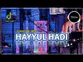 Download Lagu DJ SHOLAWAT HAYYUL HADI SLOW FULL BASS ( Lirik \u0026 Terjemahan ) Viral TIKTOK terbaru