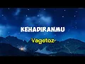 Download Lagu KEHADIRANMU - VAGETOZ - LIRIK KEHADIRANMU - LIRIK VAGETOZ - LAGU LAMA VIRAL