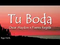 Oscar Maydon x Fuerza Regida - Tu Boda (Letra/Lyrics)