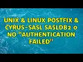 Unix Linux postfix cyrus-SASL SASLDB2 0 NO authentication failed 2 Solutions
