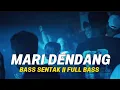 BASS SENTAK - MARI DENDANG VIRAL- FAIZ MIX REMIX