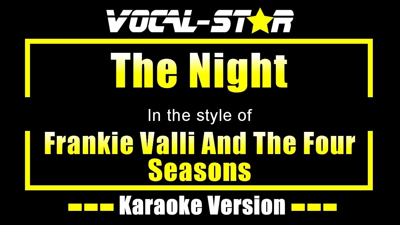 Frankie Valli And The Four Seasons - The Night | With Lyrics HD Vocal-Star Karaoke 4K Frankie Valli And The Four Seasons - The Night | With Lyrics HD Vocal-Star Karaoke 4K
