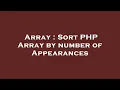 Array Sort PHP Array by number of Appearances