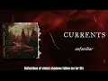 Currents - Unfamiliar (LYRICS VIDEO)