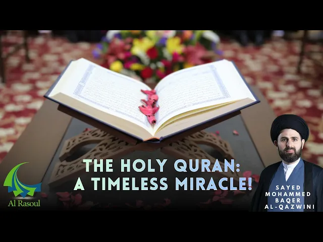 ⁣The Holy Quran: A Timeless Miracle! - Sayed Mohammed Baqer Al-Qazwini