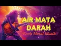 Download Lagu AIR MATA DARAH - RHOMA IRAMA  VERSI ROCK || ( Cover - H.Rhoma irama ) 