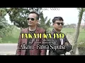 Download Lagu TAKAH KA IYO - DUET ALKAWI FT FATWA SAPUTRA | OFFICIAL MUSIC VIDEO