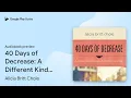 40 Days of Decrease A Different Kind of by Alicia Britt Chole book