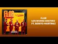 Los Rivera Destino - Flor ft. Benito Martínez (Letra/Lyrics)