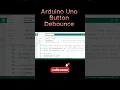 Arduino Uno Button Debounce