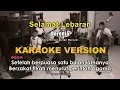 Download Lagu Deredia, Ismail Marzuki - Selamat Lebaran ( Karaoke Version ) | Instrumental High Quality