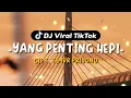 Download Lagu DJ YANG PENTING HEPI (Suka Suka Nyanyi Di Pinggir Jalan) | VIRAL TIKTOK 2023