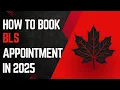 How to book BLS Canada appointment in 2025