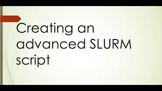 Creating an advanced SLURM script