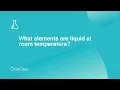 What elements are liquid at room temperature