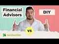 Are Financial Advisors Worth It NerdWallet
