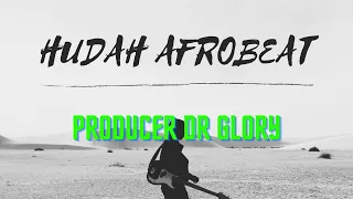 hudah instrumental vibe producerdrglory afrobeatinstrumentals